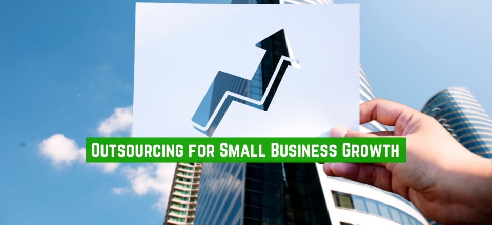 Outsourcing for Small Business Growth